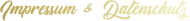 Impressum & Datenschutz