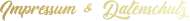 Impressum & Datenschutz