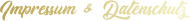 Impressum & Datenschutz