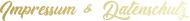 Impressum & Datenschutz